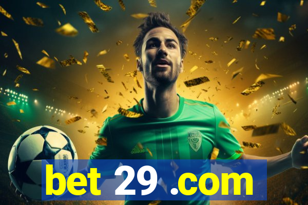 bet 29 .com